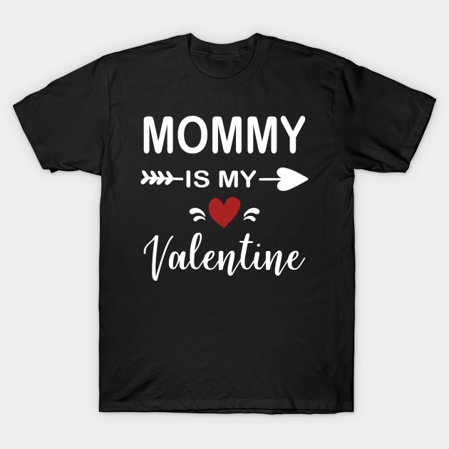 Mommy is My Valentine T-Shirt by aborefat2018